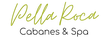Pella Roca - Cabane & Spa